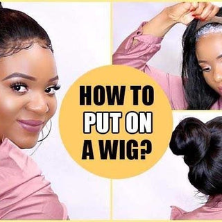 how-to-put-on-wig